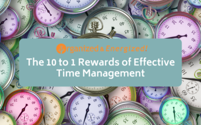 The 10 to 1 Rewards of Effective Time Management