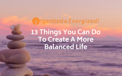 13 Things You Can Do To Create A More Balanced Life