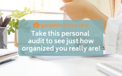 How Organized Are You Really? Take Your Personal Organizing Audit Here