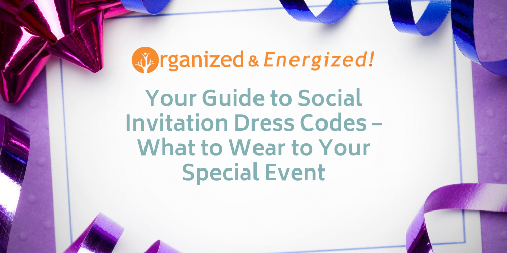 Your Guide to Social Invitation Dress Codes – What to Wear to Your Special Event