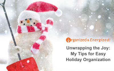 Unwrapping the Joy: My Tips for Easy Holiday Organization