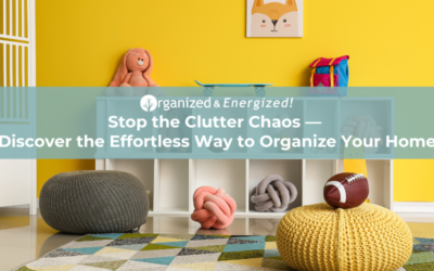 Stop the Clutter Chaos&mdash;Discover the Effortless Way to Organize Your Home