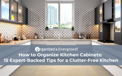 How to Organize Kitchen Cabinets: 15 Expert-Backed Tips for a Clutter-Free Kitchen