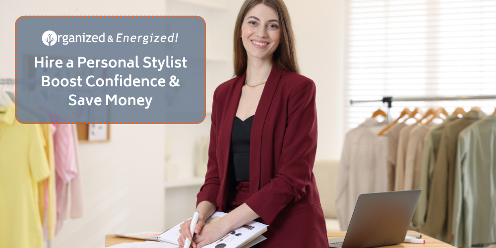 Hire a Personal Stylist | Boost Confidence & Save Money